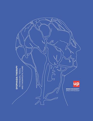 Dysphagia Therapy: Techniques, Tools, and Therapeutic Plans