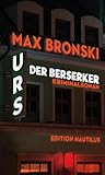 max bronski  Urs der Berserker: Kriminalroman