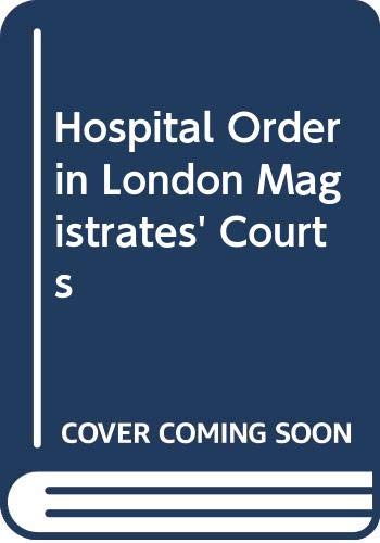 Hospital Order in London Magistrates' Courts