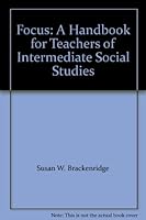 Focus: A Handbook of Classroom Ideas to Motivate the Teaching of Intermediate Social Studies 0892731257 Book Cover