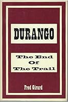 Durango: the end of the trail B00450KQNM Book Cover