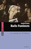 bach passion wien  Bachs Passionen: Ein musikalischer Werkführer (Serie Musik)
