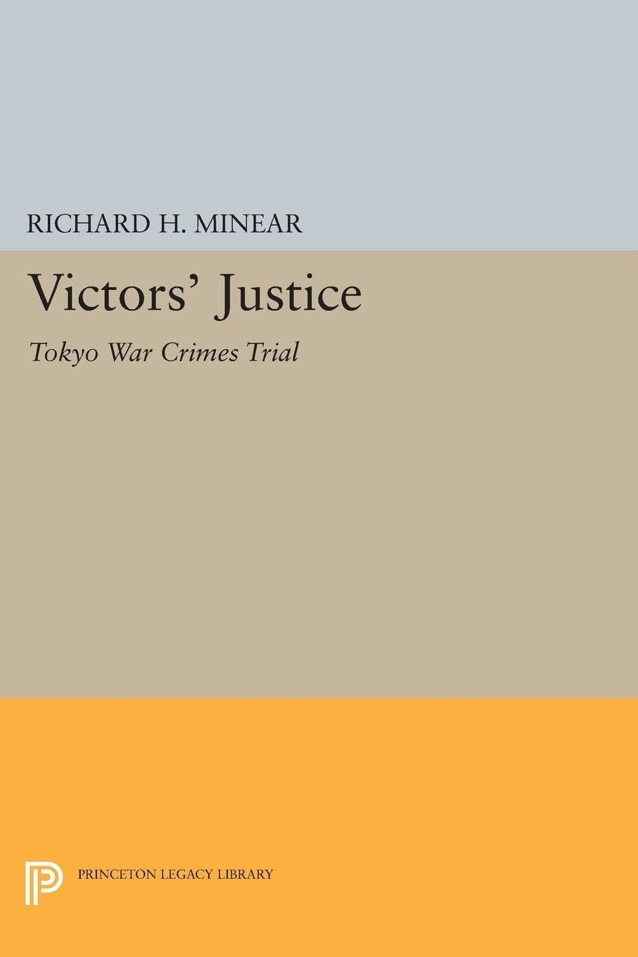 Victors' Justice: Tokyo War Crimes Trial (Princeton Legacy Library): 1401
