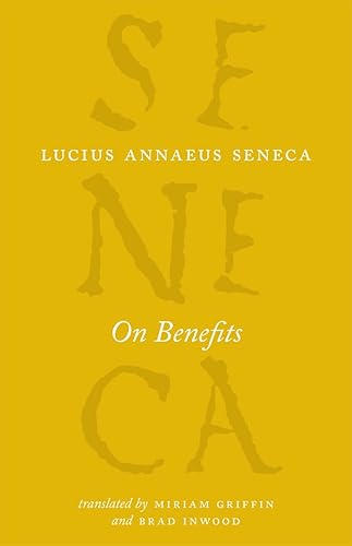 On Benefits (The Complete Works of Lucius Annaeus Seneca)