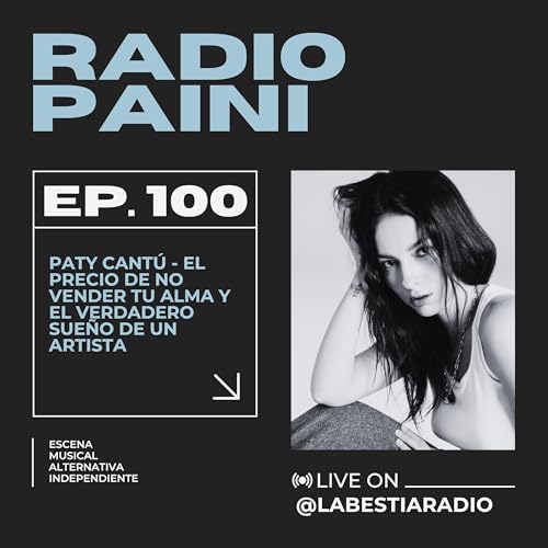 Radio Paini #100 - PATY CANT&Uacute;