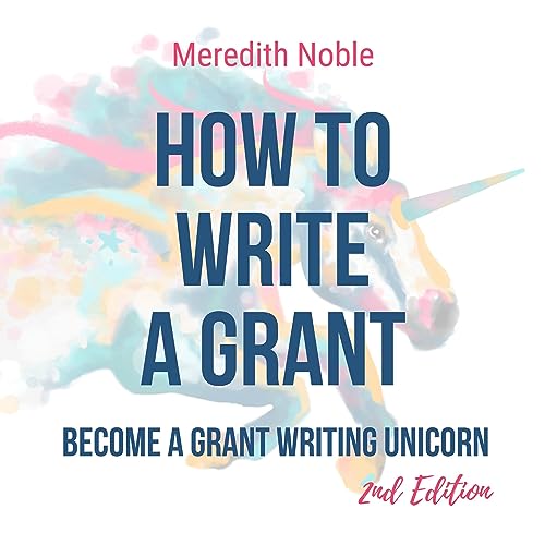 How to Write a Grant a Grant Writing Unicorn