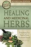 The Complete Guide to Growing Healing and Medicinal Herbs: Everything You Need to Know Explained Simply Revised 2nd Edition (Back to Basics)