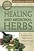 The Complete Guide to Growing Healing and Medicinal Herbs: Everything You Need to Know Explained Simply Revised 2nd Edition (Back to Basics)