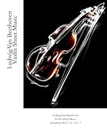 Ludwig Van Beethoven Violin Sheet Music: Symphony No.3 / 5 / 6 / 7 1981982876 Book Cover