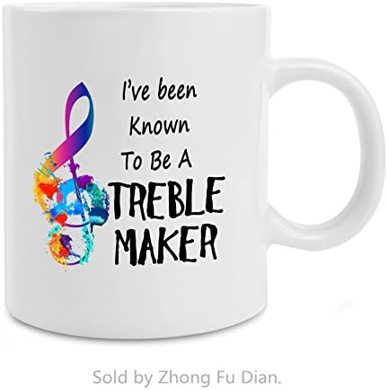 Zhong Fu Dian Dishwasher & Microwave Safe Ceramic Coffee Mugs 11.5 OZ. I've been known to be a treble maker White Mug