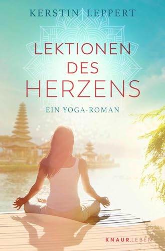 Lektionen des Herzens: Ein Yoga-Roman