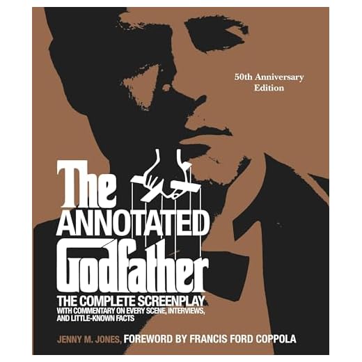 The Annotated Godfather (50th Anniversary Edition): The Complete Screenplay, Commentary on Every Scene, Interviews, and Little-Known Facts