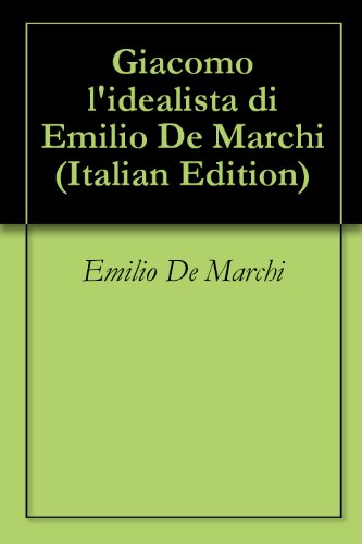 Giacomo l'idealista di Emilio de Marchi