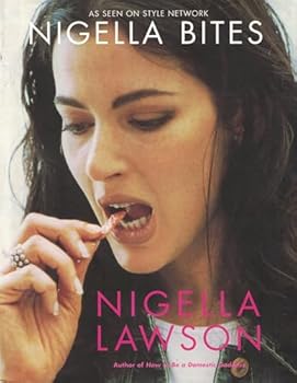 Hardcover Nigella Bites: From Family Meals to Elegant Dinners -- Easy, Delectable Recipes For Any Occasion Book