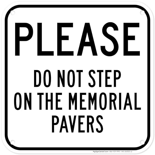 Please Do Not Step On The Memorial Pavers Sign, 12x12