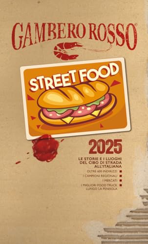Street food 2025. Le storie e i luoghi del cibo di strada all'italiana