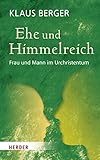 schlesisches himmelreich berlin  Ehe und Himmelreich: Frau und Mann im Urchristentum