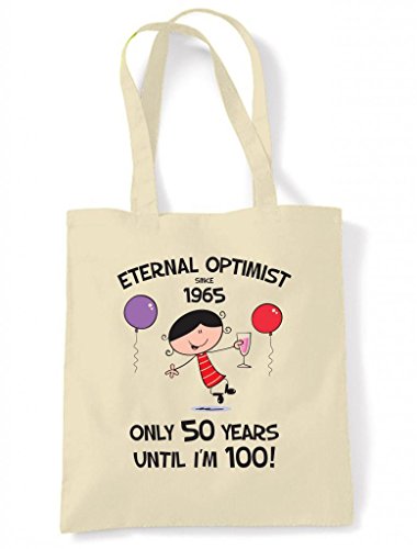 Eternal Optimist Since 1964 - Only 50 Years Before I'm 100 Tote / Shoulder Bag