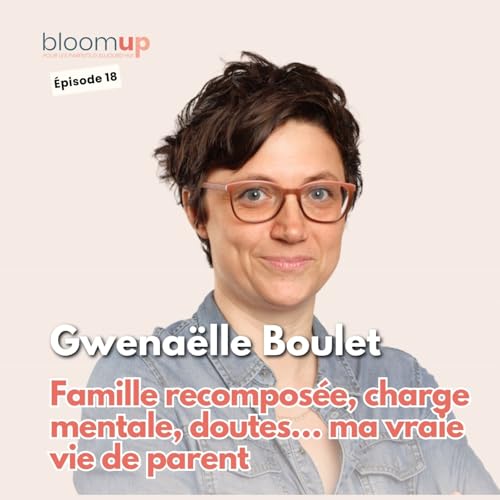 Gwena&euml;lle Boulet - Famille recompos&eacute;e, charge mentale, doutes... ma vraie vie de parent (@gwenaelle_boulet)