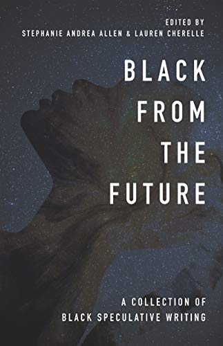 Black From the Future: A Collection of Black Speculative Writing (English Edition)