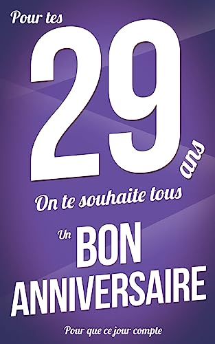 Bon anniversaire - 29 ans: Taille M (12,7x20cm) (Pour que ce jour compte) (French Edition)