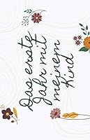 Das Erste Jahr Mit Meinem Kind : In Diesem Fotobuch K?nnen 52 Fotos, Also F?r Jede Woche Eines Jahres Eingeklebt Werden. Es Ist Im Querformat 21,59 X 13,97 Cm (5,5 X 8,5 Zoll). das Fotoalbum Ist Perfe 1658382501 Book Cover