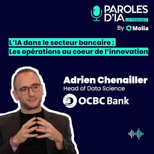#004 - Adrien Chenailler, @OCBC Bank - L&rsquo;IA dans le secteur bancaire : les op&eacute;rations au coeur de l&rsquo;innovation