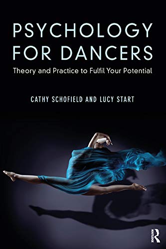 Psychology for Dancers: Theory and Practice to Fulfil Your Potential      1st Edition, Kindle Edition