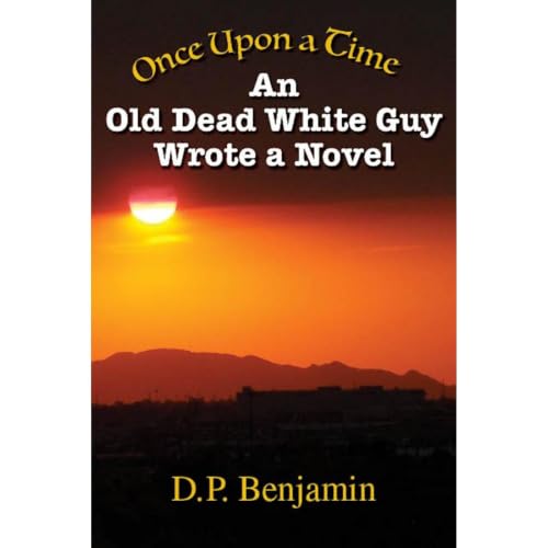 Once Upon a Time an Old Dead White Guy Wrote a Novel Audiolibro Por Donald Benjamin arte de portada