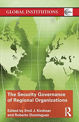 The Security Governance of Regional Organizations (Global Institutions)