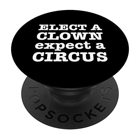 Elect A Clown Expect A Circus Election Joke Funny Design PopSockets Swappable PopGrip Cover