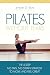 Pilates Without Tears: The 5-step no pain, no strain strategy to move and feel great