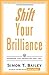 Shift Your Brilliance: Harness the Power of You, Inc.