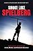 Shoot Like Spielberg: The Visual Secrets of Action, Wonder and Emotional Adventure
