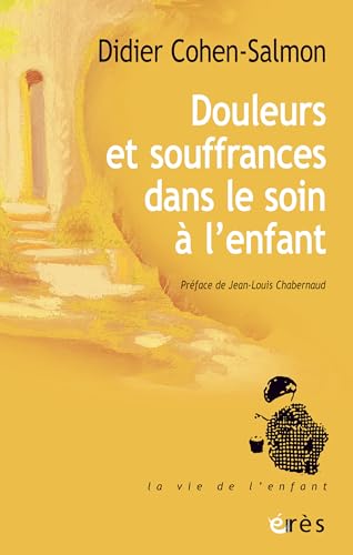 Douleurs et souffrances dans le soin à l'enfant: Une aventure personnelle et collective
