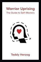 Warrior Uprising: The Guide to Self-Mastery 1539806790 Book Cover