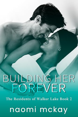 Building Her Forever (The Residents of Walker Lake Book 2)