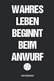 WAHRES LEBEN BEGINNT BEIM ANWURF NOTIZBUCH: FÜR HANDBALL TRAINER UND SPIELER, 110 LINIERTE SEITEN IM FORMAT 6x9 (15cm x 22cm)