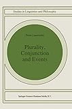 Plurality, Conjunction and Events (Studies in Linguistics and Philosophy, 55)