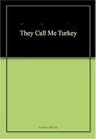They Call Me Turkey 9386227045 Book Cover