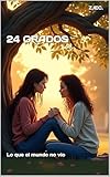  24 grados: Lo que el mundo no vio