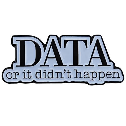 Image of DATA OR IT DIDN'T HAPPEN Funny Enamel Pin, Lapel Pin,Behavior Therapist Analyst Gift Suitable for Backpack, Hat, Clothes