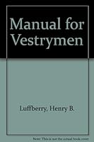 Manual for Vestrymen: a Guide for Leaders of Congregations B0006AWNE0 Book Cover