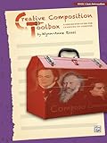 Creative Composition Toolbox, Bk 6: A Step-by-Step Guide for Learning to Compose