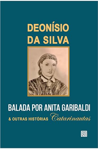Balada por anita garibaldi e outras histórias catarinautas