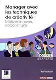  Manager avec les techniques de créativité: Motiver, innover, coconstruire