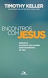 Encontros com Jesus: Respostas inusitadas aos maiores questionamentos da vida (Portuguese Edition)