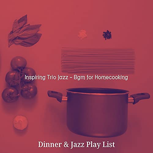 Inspiring Trio Jazz - Bgm for Homecooking de Dinner & Jazz Play List en ...