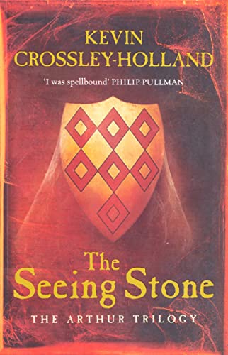 Arthur: The Seeing Stone by Kevin Crossley-Holland