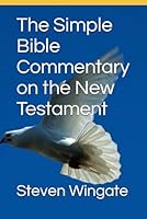 The Simple Bible Commentary on the New Testament B0CXL7DWNP Book Cover